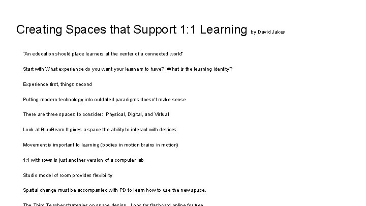 Creating Spaces that Support 1: 1 Learning by David Jakes “An education should place