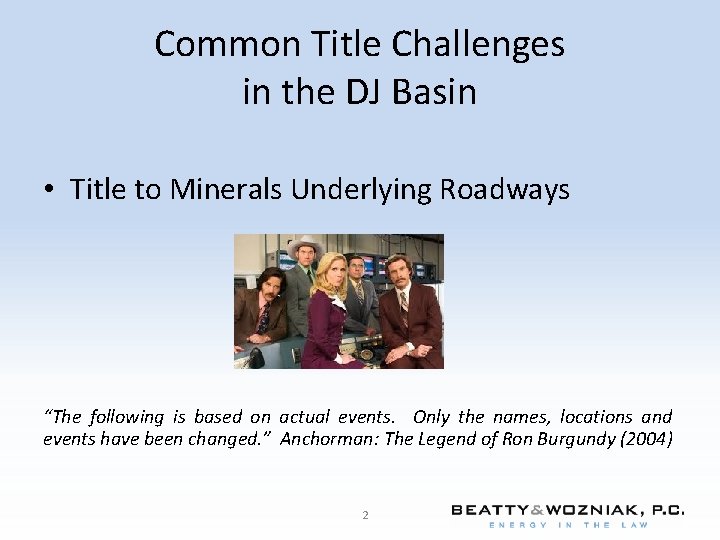 Common Title Challenges in the DJ Basin • Title to Minerals Underlying Roadways “The
