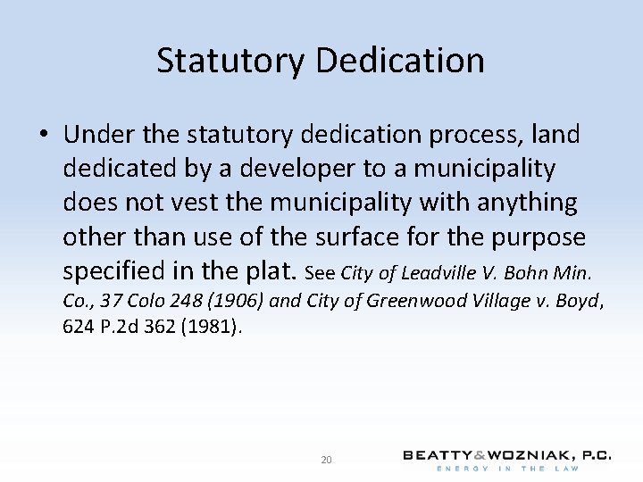 Statutory Dedication • Under the statutory dedication process, land dedicated by a developer to