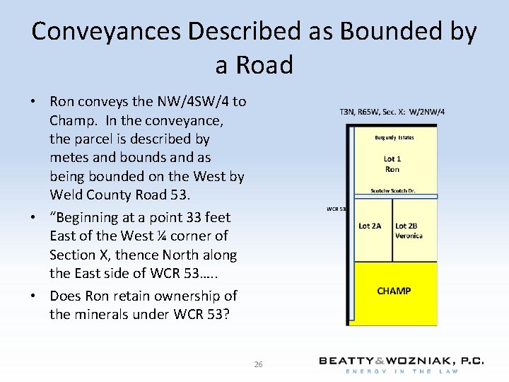 Conveyances Described as Bounded by a Road • Ron conveys the NW/4 SW/4 to