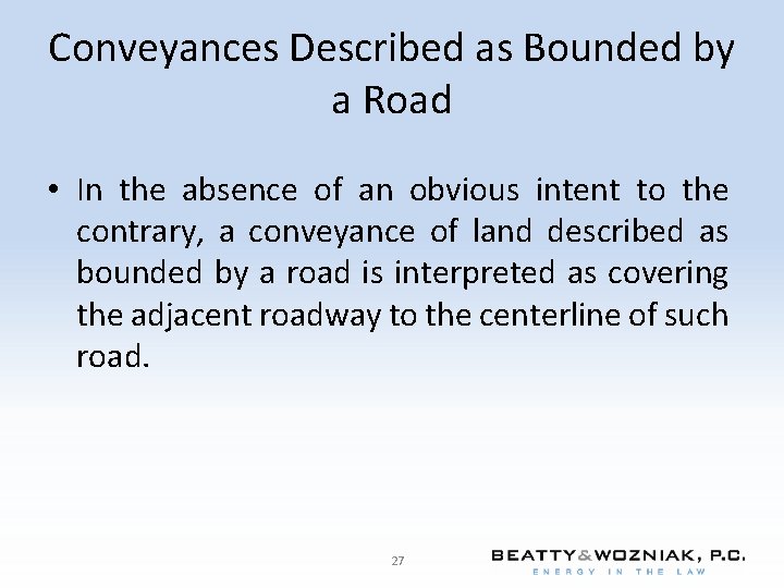 Conveyances Described as Bounded by a Road • In the absence of an obvious