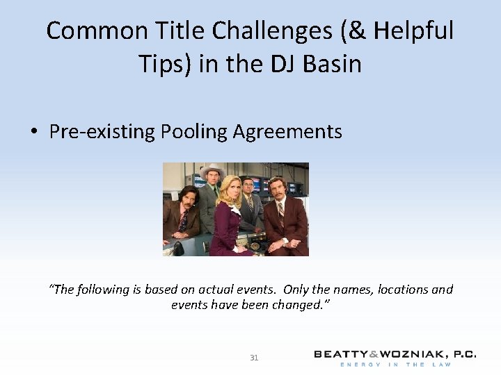 Common Title Challenges (& Helpful Tips) in the DJ Basin • Pre-existing Pooling Agreements