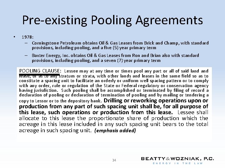 Pre-existing Pooling Agreements • 1978: – Corningstone Petroleum obtains Oil & Gas Leases from