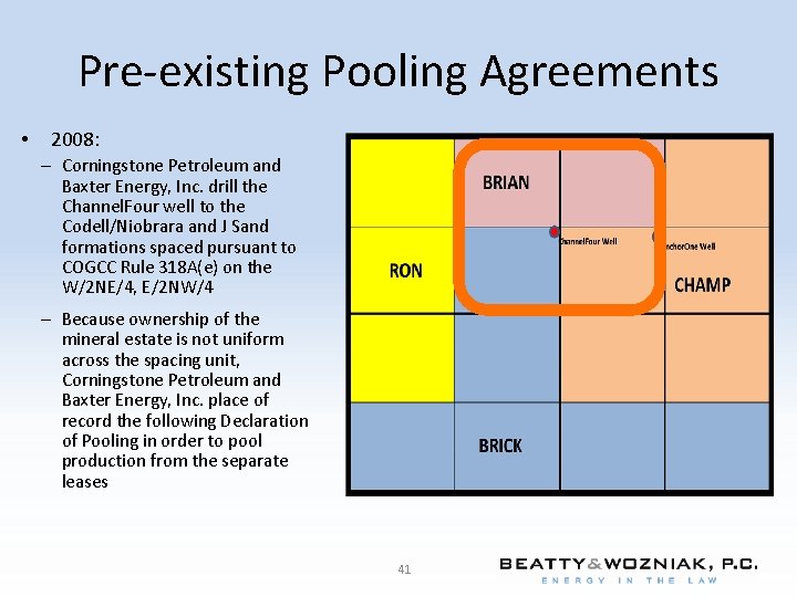 Pre-existing Pooling Agreements • 2008: – Corningstone Petroleum and Baxter Energy, Inc. drill the