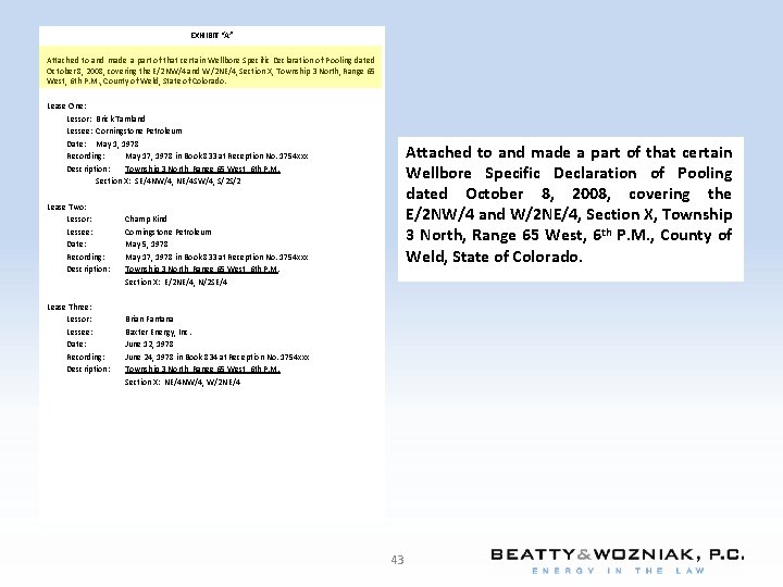 EXHIBIT “A” Attached to and made a part of that certain Wellbore Specific Declaration