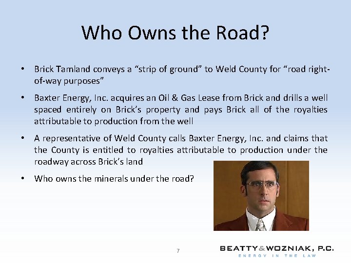 Who Owns the Road? • Brick Tamland conveys a “strip of ground” to Weld