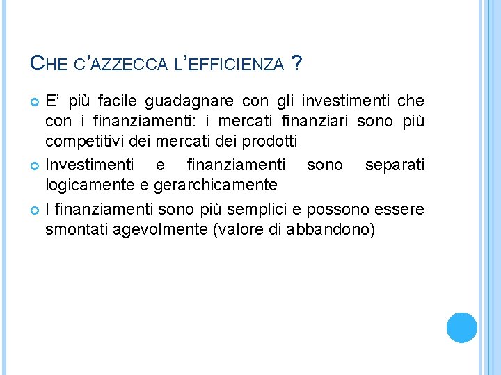 CHE C’AZZECCA L’EFFICIENZA ? E’ più facile guadagnare con gli investimenti che con i