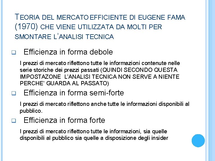 TEORIA DEL MERCATO EFFICIENTE DI EUGENE FAMA (1970) CHE VIENE UTILIZZATA DA MOLTI PER