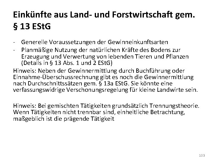 Einkünfte aus Land- und Forstwirtschaft gem. § 13 ESt. G - Generelle Voraussetzungen der