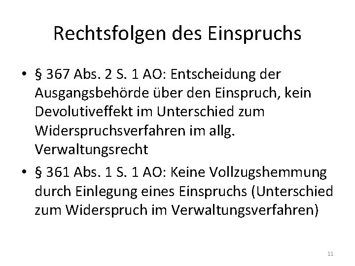 Rechtsfolgen des Einspruchs • § 367 Abs. 2 S. 1 AO: Entscheidung der Ausgangsbehörde