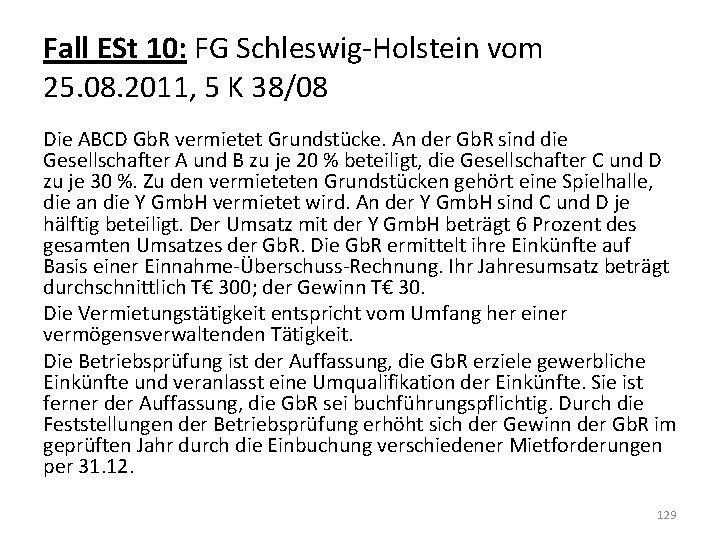 Fall ESt 10: FG Schleswig-Holstein vom 25. 08. 2011, 5 K 38/08 Die ABCD