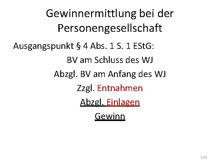 Gewinnermittlung bei der Personengesellschaft Ausgangspunkt § 4 Abs. 1 S. 1 ESt. G: BV