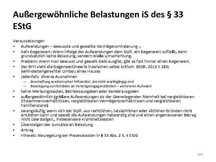 Außergewöhnliche Belastungen i. S des § 33 ESt. G Voraussetzungen • Aufwendungen – bewusste