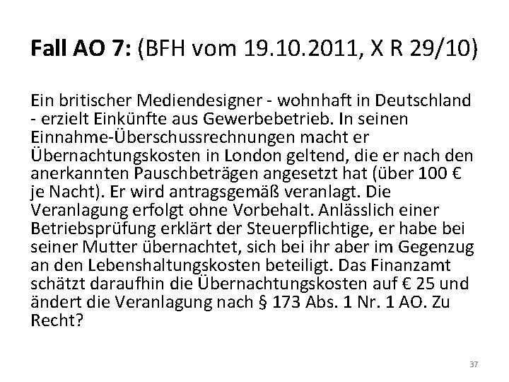 Fall AO 7: (BFH vom 19. 10. 2011, X R 29/10) Ein britischer Mediendesigner