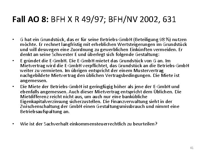 Fall AO 8: BFH X R 49/97; BFH/NV 2002, 631 • • G hat