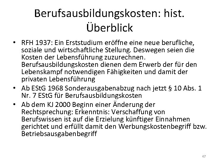 Berufsausbildungskosten: hist. Überblick • RFH 1937: Ein Erststudium eröffne eine neue berufliche, soziale und