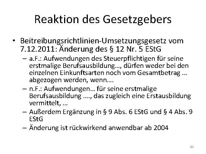 Reaktion des Gesetzgebers • Beitreibungsrichtlinien-Umsetzungsgesetz vom 7. 12. 2011: Änderung des § 12 Nr.