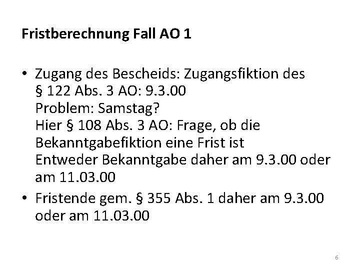 Fristberechnung Fall AO 1 • Zugang des Bescheids: Zugangsfiktion des § 122 Abs. 3