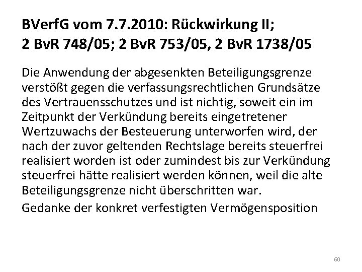 BVerf. G vom 7. 7. 2010: Rückwirkung II; 2 Bv. R 748/05; 2 Bv.