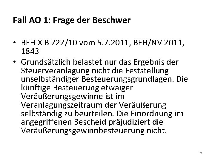 Fall AO 1: Frage der Beschwer • BFH X B 222/10 vom 5. 7.