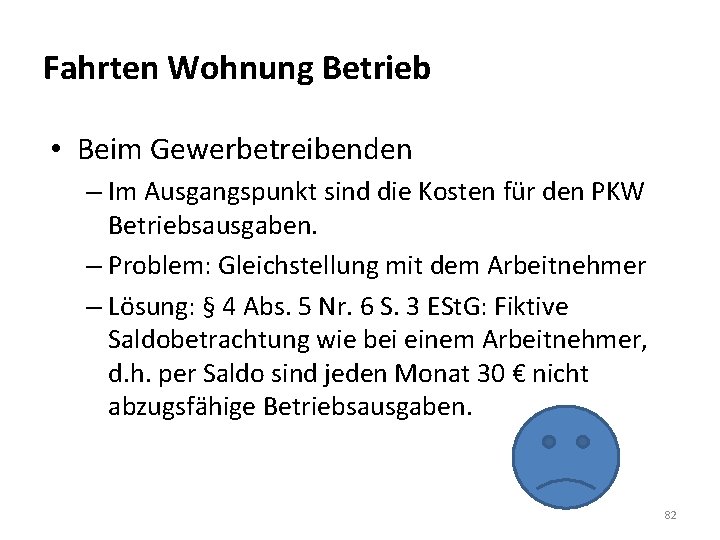 Fahrten Wohnung Betrieb • Beim Gewerbetreibenden – Im Ausgangspunkt sind die Kosten für den