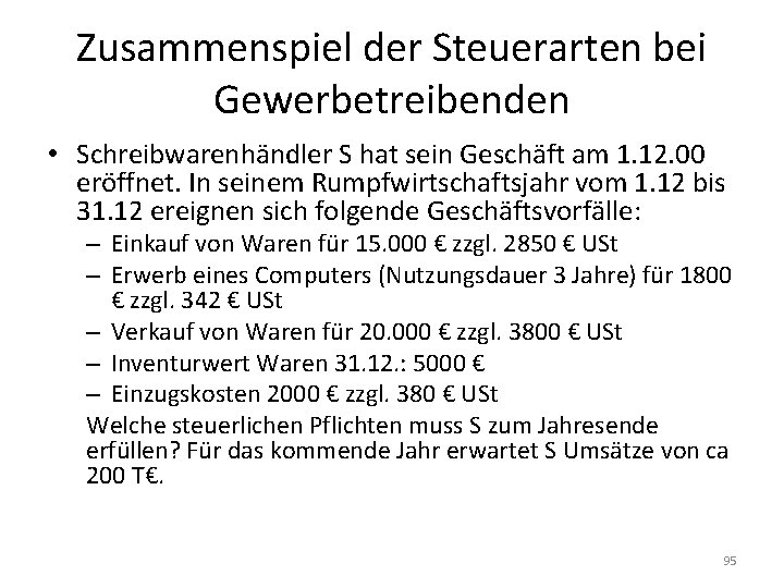 Zusammenspiel der Steuerarten bei Gewerbetreibenden • Schreibwarenhändler S hat sein Geschäft am 1. 12.