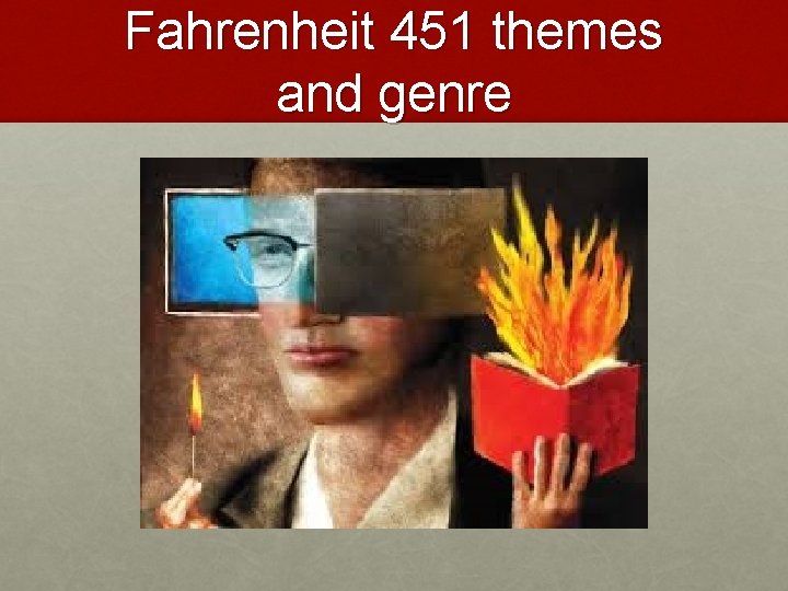 Fahrenheit 451 themes and genre 