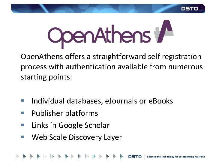 Open. Athens offers a straightforward self registration process with authentication available from numerous starting