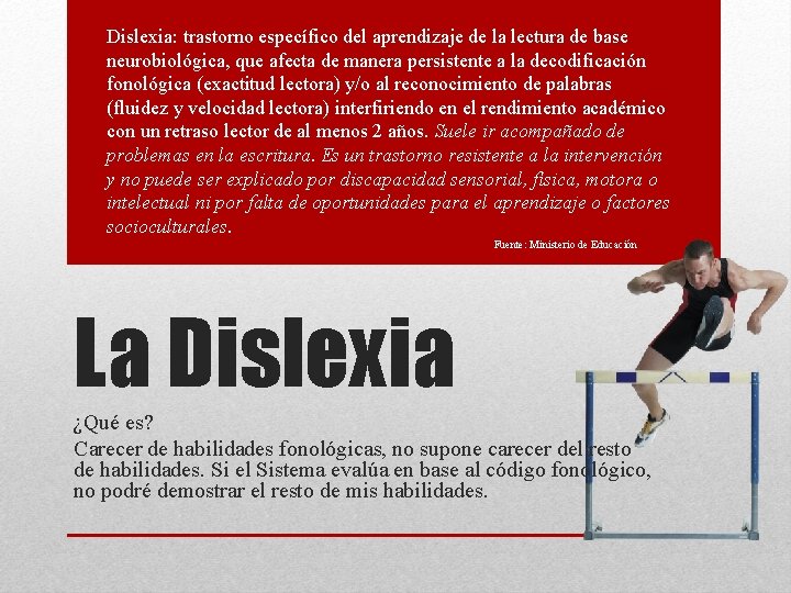 Dislexia: trastorno específico del aprendizaje de la lectura de base neurobiológica, que afecta de