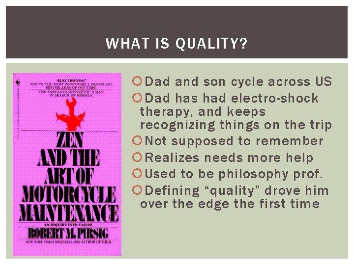 WHAT IS QUALITY? Dad and son cycle across US Dad has had electro-shock therapy,