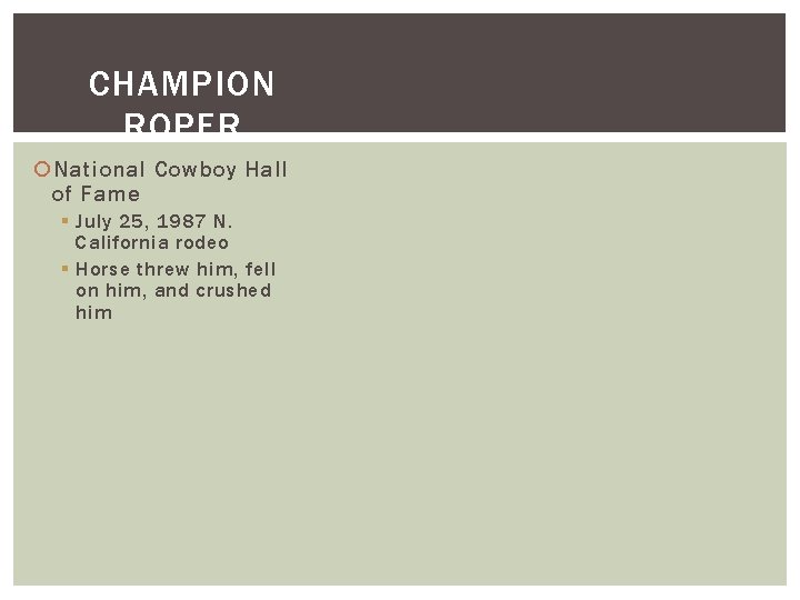 CHAMPION ROPER National Cowboy Hall of Fame § July 25, 1987 N. California rodeo