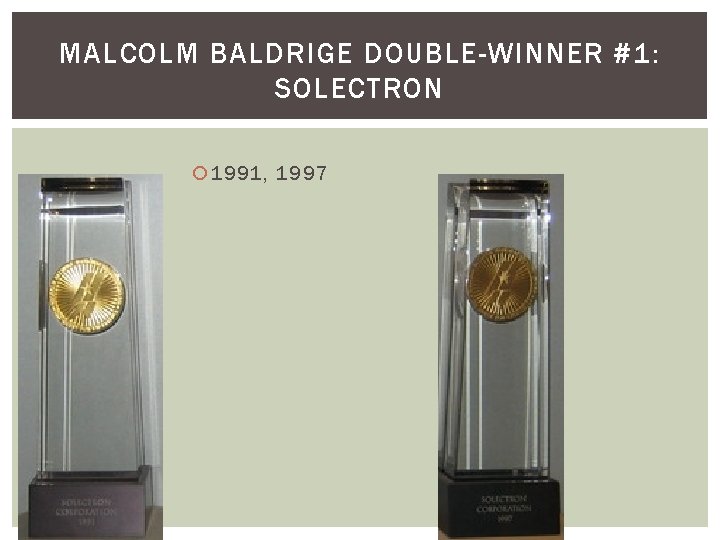 MALCOLM BALDRIGE DOUBLE-WINNER #1: SOLECTRON 1991, 1997 