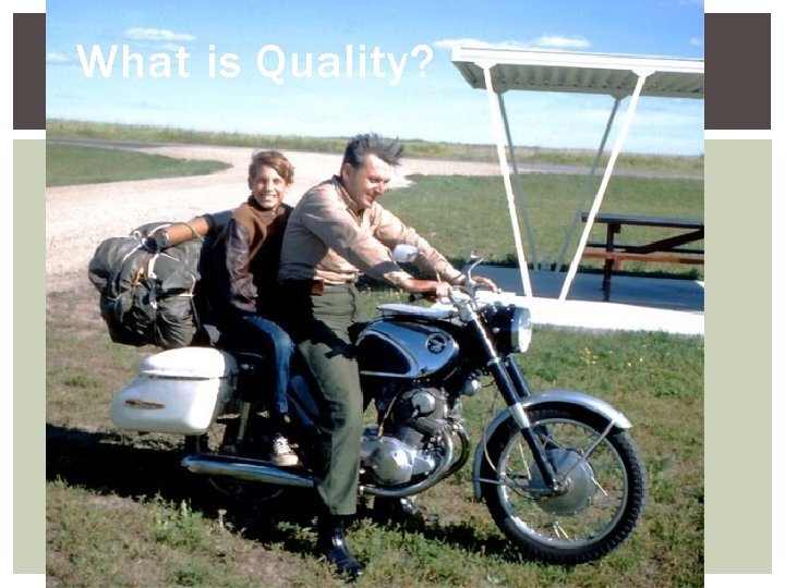 What is Quality? 