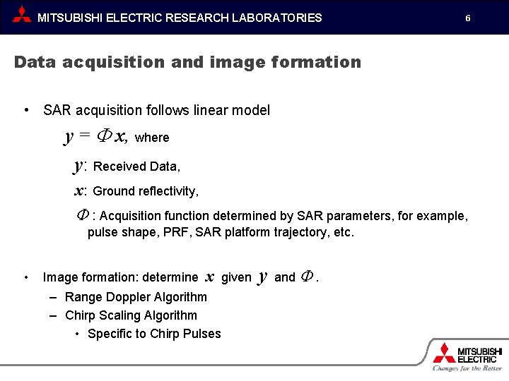 MITSUBISHI ELECTRIC RESEARCH LABORATORIES 6 Data acquisition and image formation • SAR acquisition follows