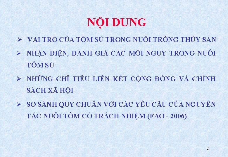 NỘI DUNG Ø VAI TRÒ CỦA TÔM SÚ TRONG NUÔI TRỒNG THỦY SẢN Ø