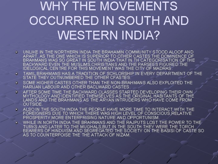 WHY THE MOVEMENTS OCCURRED IN SOUTH AND WESTERN INDIA? UNLIKE IN THE NORTHERN INDIA