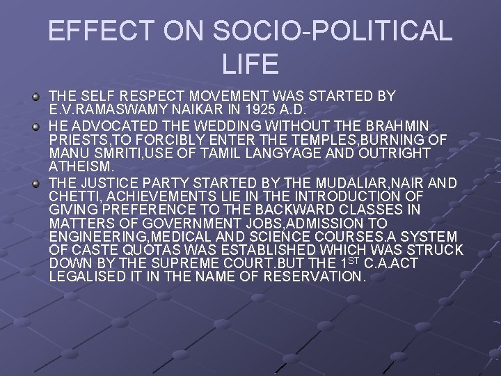 EFFECT ON SOCIO-POLITICAL LIFE THE SELF RESPECT MOVEMENT WAS STARTED BY E. V. RAMASWAMY