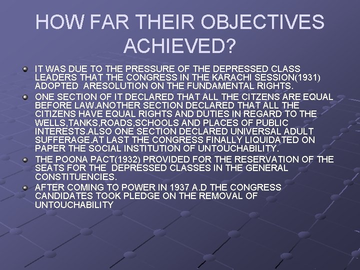 HOW FAR THEIR OBJECTIVES ACHIEVED? IT WAS DUE TO THE PRESSURE OF THE DEPRESSED