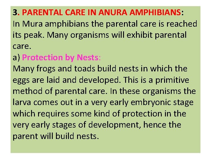 3. PARENTAL CARE IN ANURA AMPHIBIANS: In Mura amphibians the parental care is reached