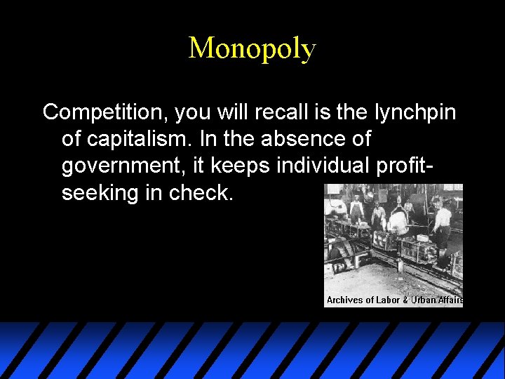 Monopoly Competition, you will recall is the lynchpin of capitalism. In the absence of