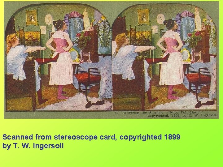 Scanned from stereoscope card, copyrighted 1899 by T. W. Ingersoll 