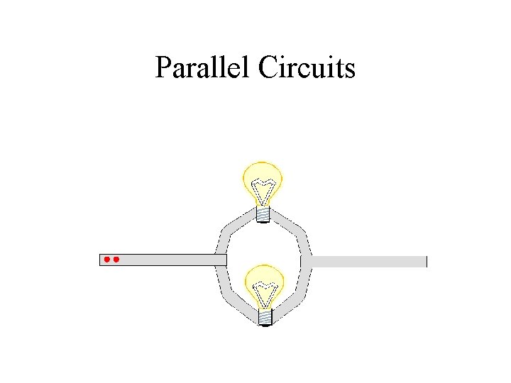 Parallel Circuits 