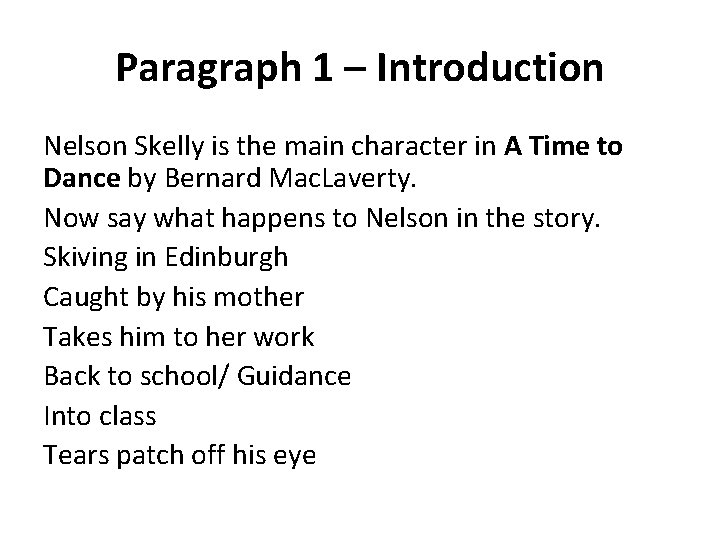 Paragraph 1 – Introduction Nelson Skelly is the main character in A Time to