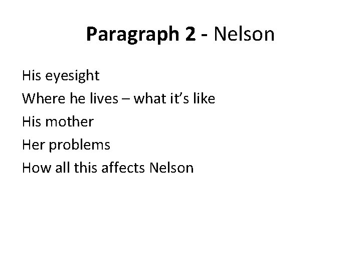 Paragraph 2 - Nelson His eyesight Where he lives – what it’s like His