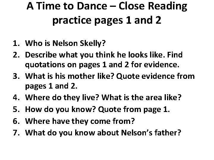 A Time to Dance – Close Reading practice pages 1 and 2 1. Who