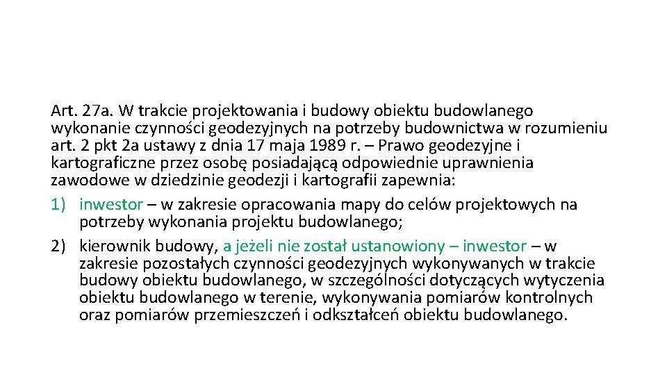 Art. 27 a. W trakcie projektowania i budowy obiektu budowlanego wykonanie czynności geodezyjnych na