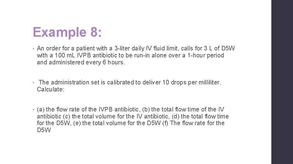 Example 8: • An order for a patient with a 3 -liter daily IV