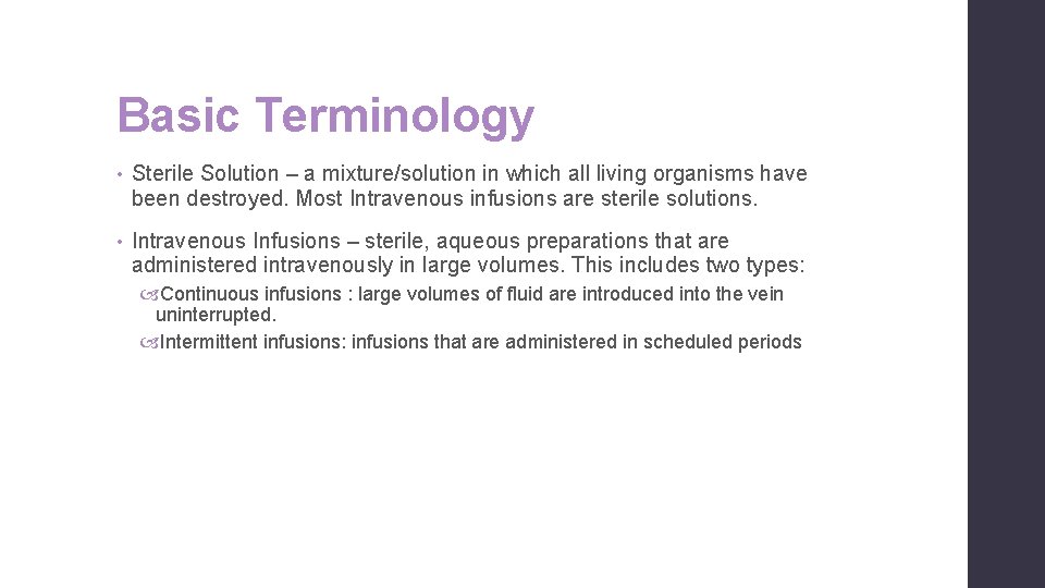 Basic Terminology • Sterile Solution – a mixture/solution in which all living organisms have