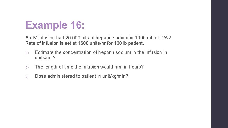 Example 16: An IV infusion had 20, 000 nits of heparin sodium in 1000