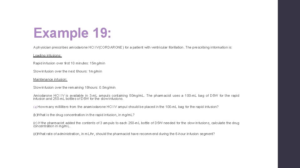 Example 19: A physician prescribes amiodarone HCl IV(CORDARONE) for a patient with ventricular fibrillation.